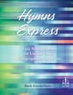 Hymns Express: Easy Arrangements for Unison Choir, Congregation, and Piano Unison Choral Score cover